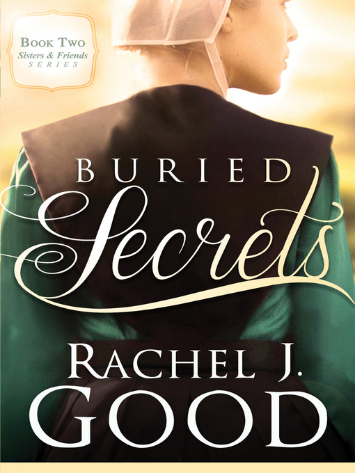 Title details for Buried Secrets by Rachel J Good - Available